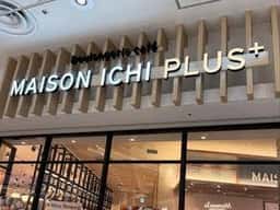 MAISON ICHI PLUS 越谷レイクタウン店